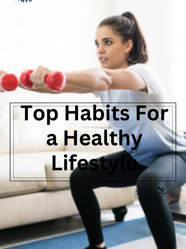 Top Habits for a healthy Lifestyle